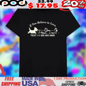 Joe Jonas If You Believe In Love Dogs Text Phone Number Shirt