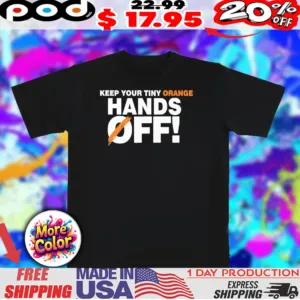 Keep your tiny orange Hands Off 2025 shirt