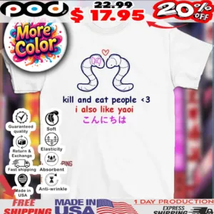 Kill and eat people I also like yaoi Earthworm shirt