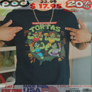 Puro Pinche Juicy Tortas Shirt