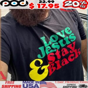 Love Jesus Stay Black Shirt