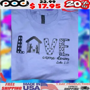Love came down luke 2 11 Jesus Joseph Maria silhouette shirt
