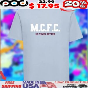 MCFC 115 times better Manchester City FC 2025 shirt