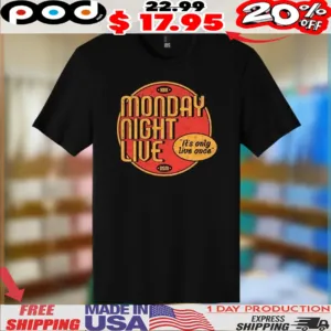 Monday Night Live It's Only Live Once Dsm Shirt