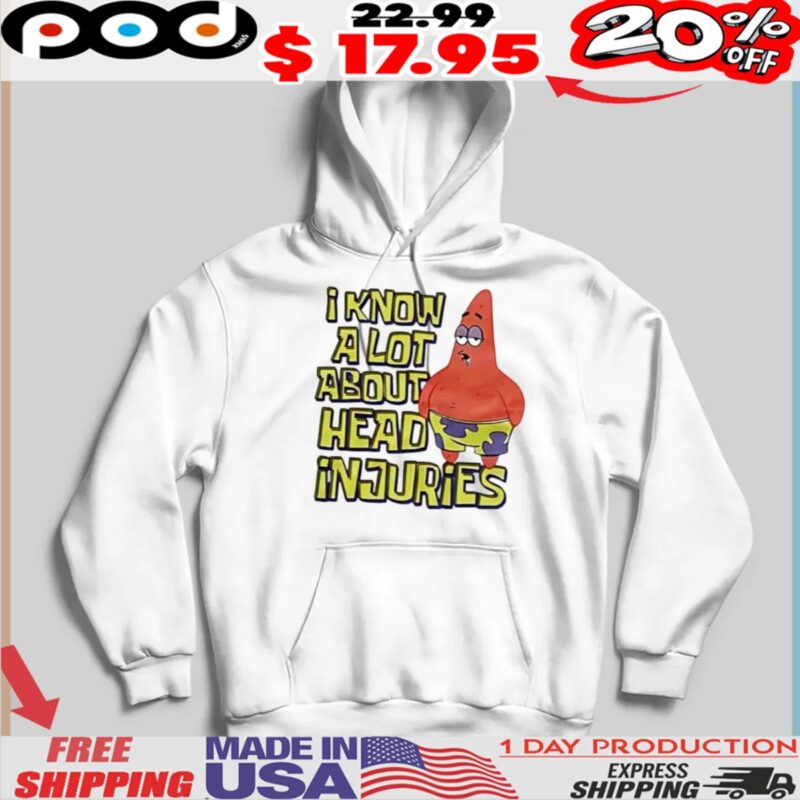 I Know A Lot About Head Injuries Shirt I Know A Lot About Head Injuries Shirt