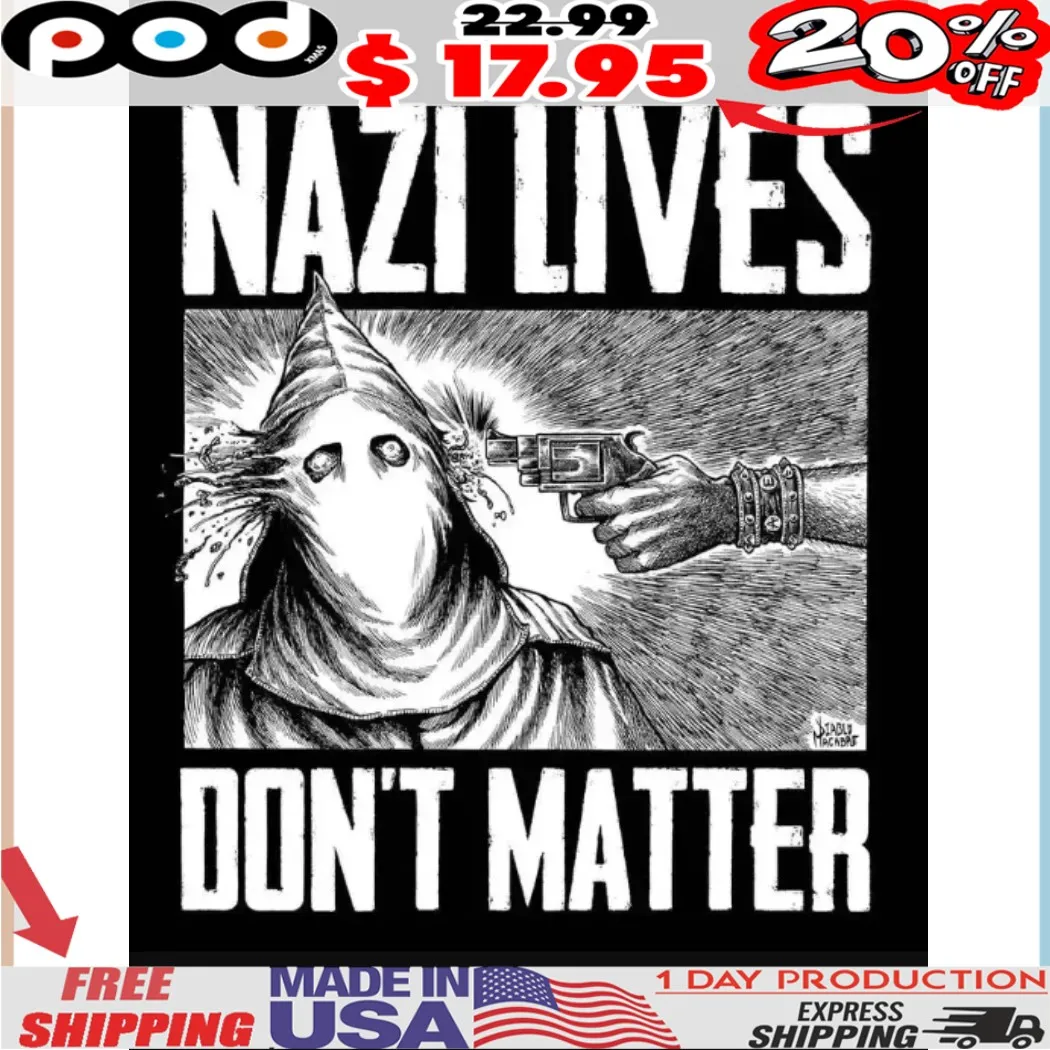 Nazi Lives Don't Matter Gun 2025 Shirt