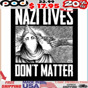 Nazi Lives Don't Matter Gun 2025 Shirt