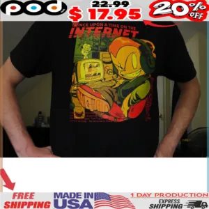 Once Upon A Time On The Internet 2025 Shirt