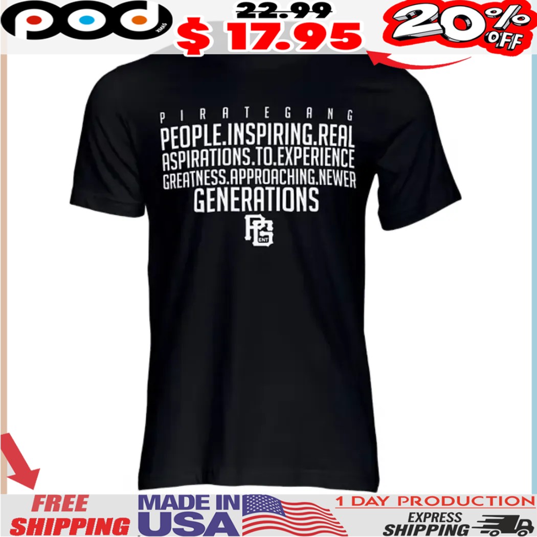 Pirategang People Inspiring Real Aspirations To Experience Greatness Approaching Newer Generations Shirt Pirategang People Inspiring Real Aspirations To Experience Greatness Approaching Newer Generations Shirt