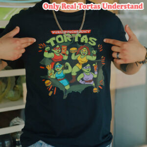 Puro Pinche Juicy Tortas Shirt