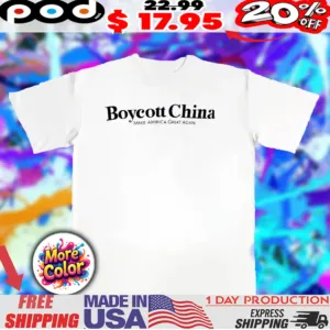 Quote Boycott China Make America great again shirt