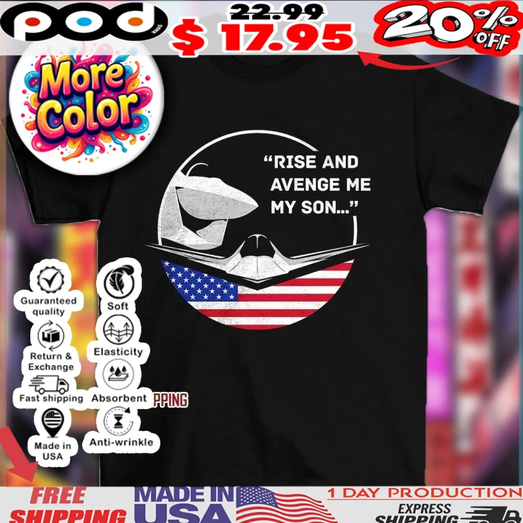 Rise And Avenge Me My Son The X-32 With This F-47 Flag Shirt