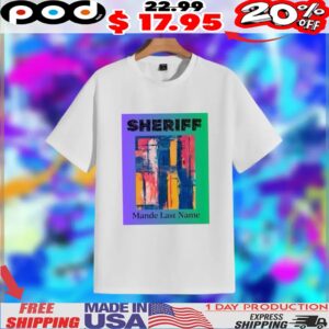 SHERIFF Mande Last Name Shirt