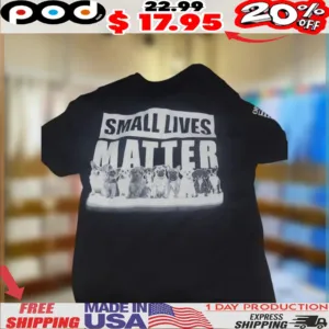 SMALL LIVES MATTER dogs shirt