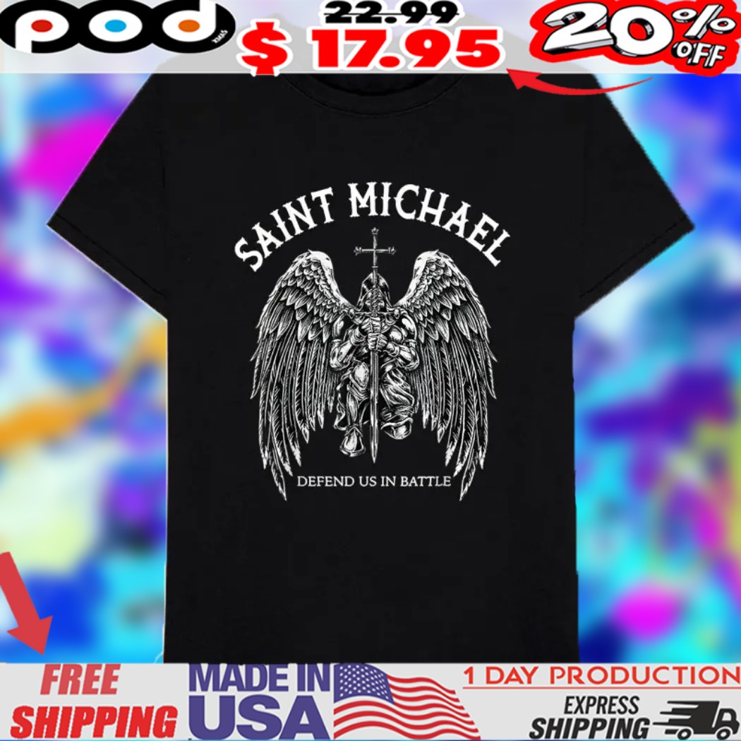 Saint Michael Defend Us In Battle Swords Wings 2025 Shirt Saint Michael Defend Us In Battle Swords Wings 2025 Shirt