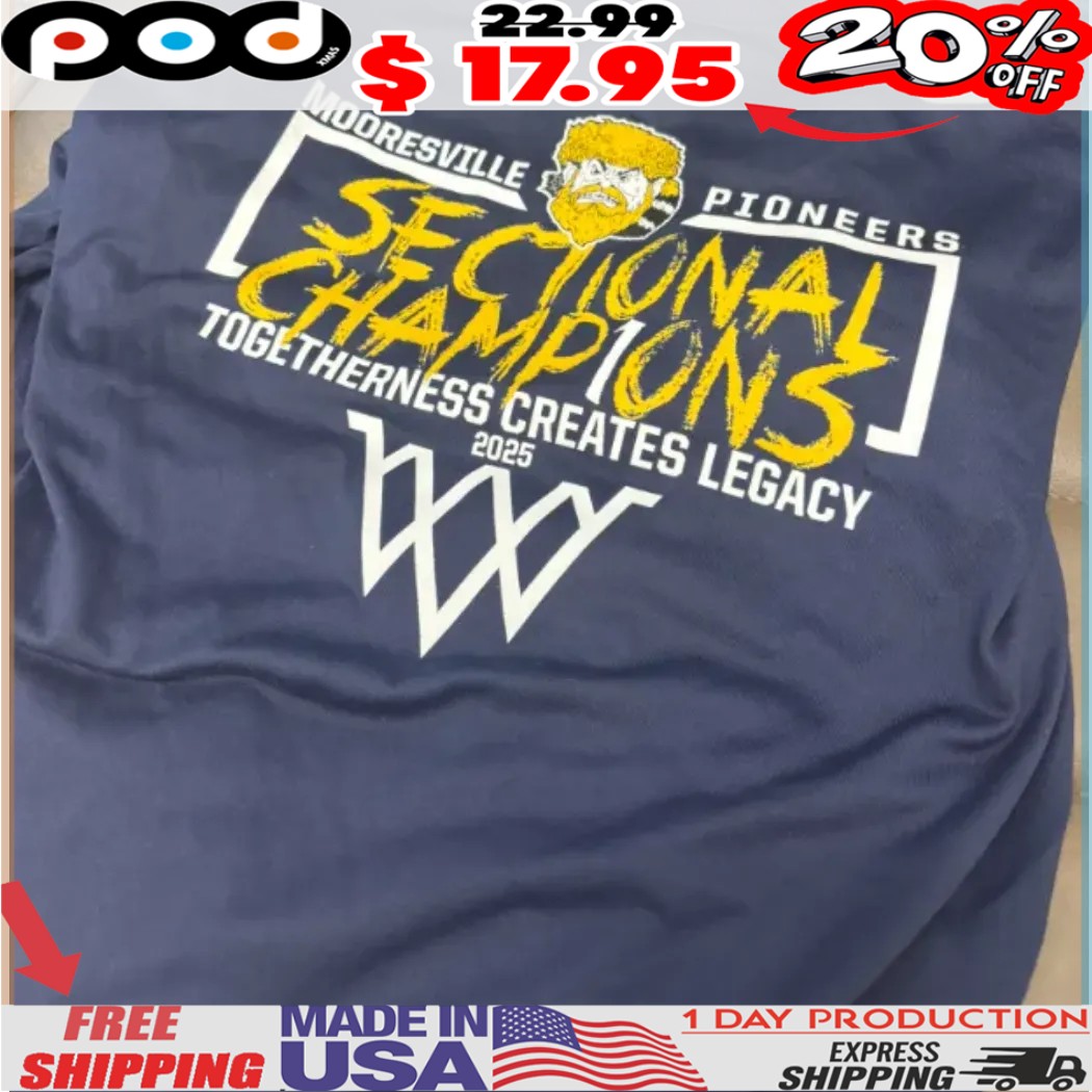 Sectional Champions Mooresville Pioneers Togetherness Creates Legacy 2025 Logo Shirt