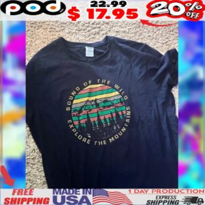 Sound Of The Wilds Explore The Mountains Shirt