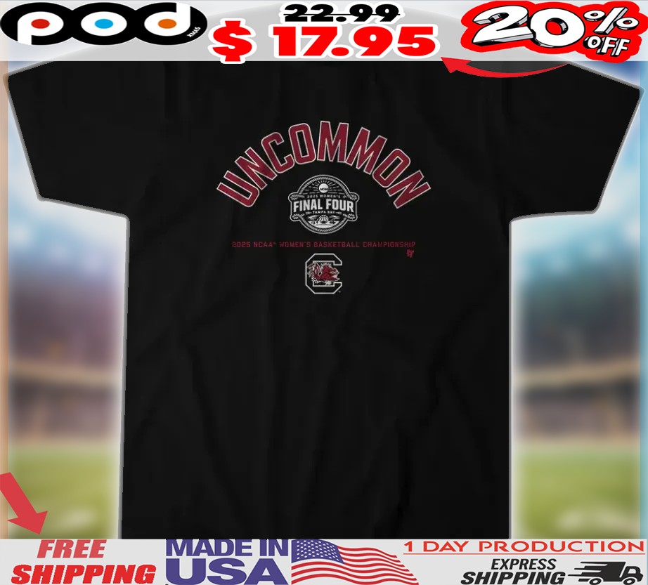 South Carolina Basketball Uncommon Final Four 2025 NCAA Women's Basketball Championship Shirt South Carolina Basketball Uncommon Final Four 2025 NCAA Women's Basketball Championship Shirt