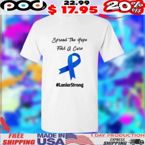 Spread The Hope Find a Cure LanierStrong Shirt