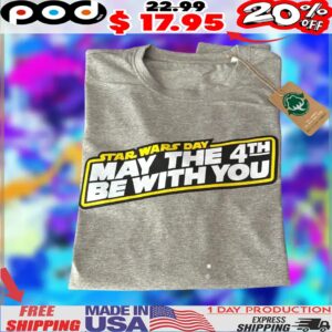 Star Wars Day May The 4th Be With You Shirt