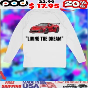 Super Car Living The Dream Shirt