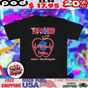 Teacher Appreciation Week Philadelphia Phillies teach love inspire apple shirt