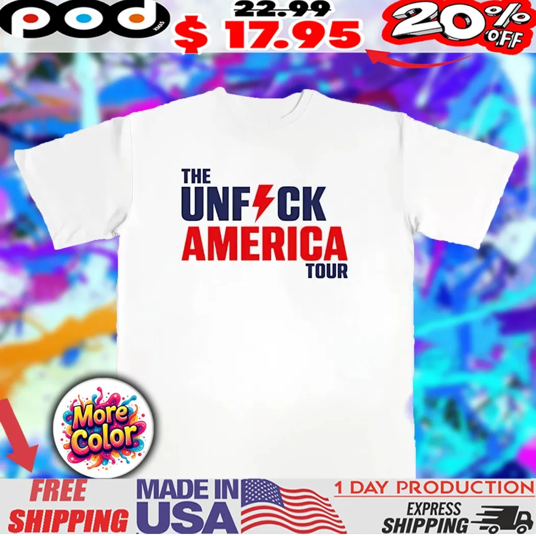The Unfuck America Tour 2025 shirt
