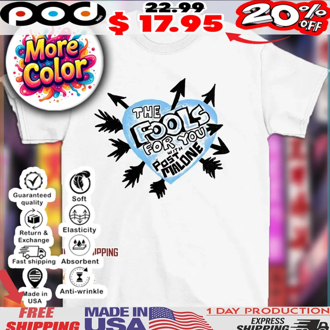 The fools for you with Post Malone heart shirt