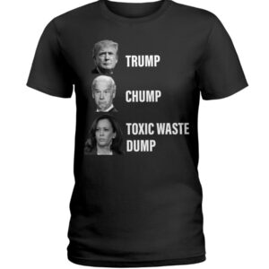 Trump Chump Toxic Waste Dump Shirt