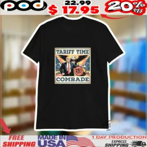 Trump Eagle Tariff Time Comrade Shirt