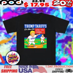 Trump tariffs no mercy rule USA 104 China baseball caricature shirt