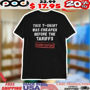 Uncle Sam This Was Cheaper Before The Tariffs Shirt