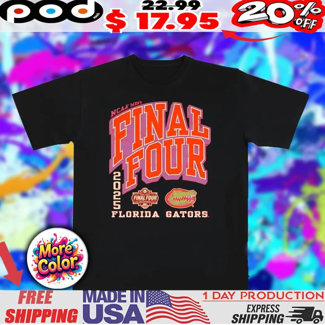 University of Florida Men’s Basketball 2025 Final Four shirt