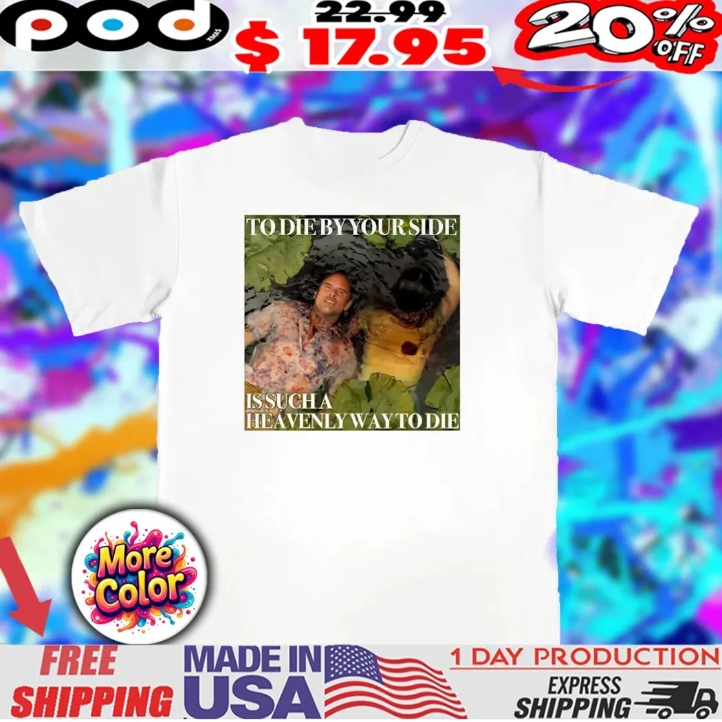 Walton Goggins to die by your side such heavenly way to die graphic shirt