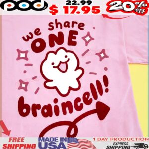 We Share One Braincell Cute Shirt