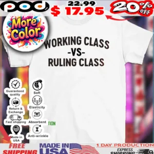 Working class vs ruling class shirt