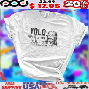 You Only Live Once YOLO JK BRB Easter 2025 Shirt