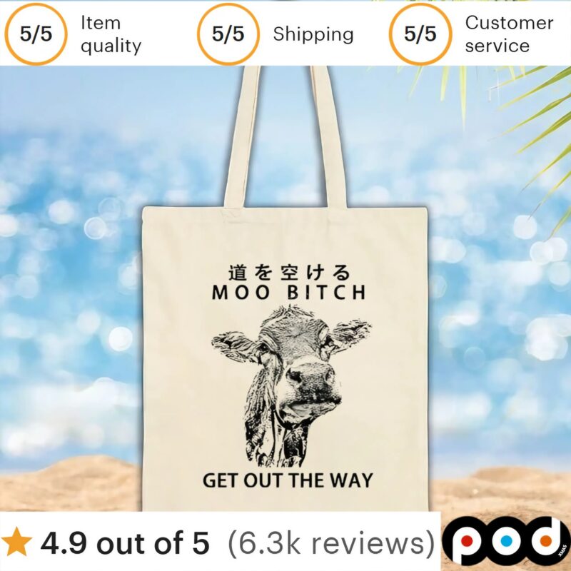 Cow moo bitch get out the way t shirt