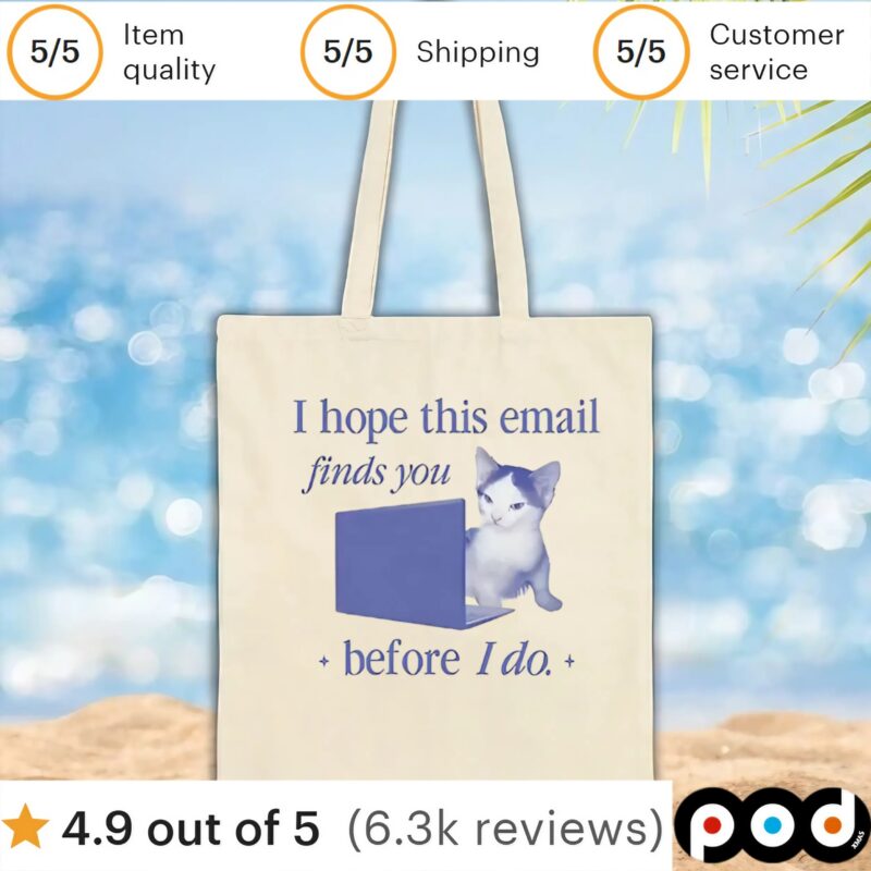 Cat I hope this email finds you before I do t shirt