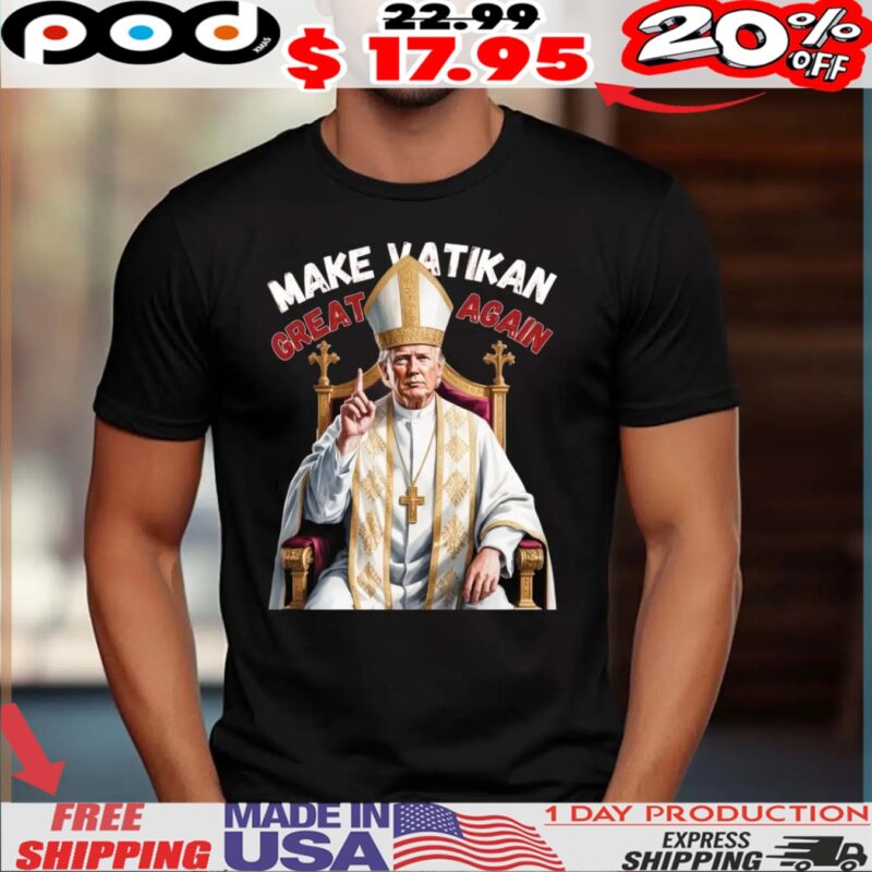 Make Vatican Great Again Pope Trump Shirt