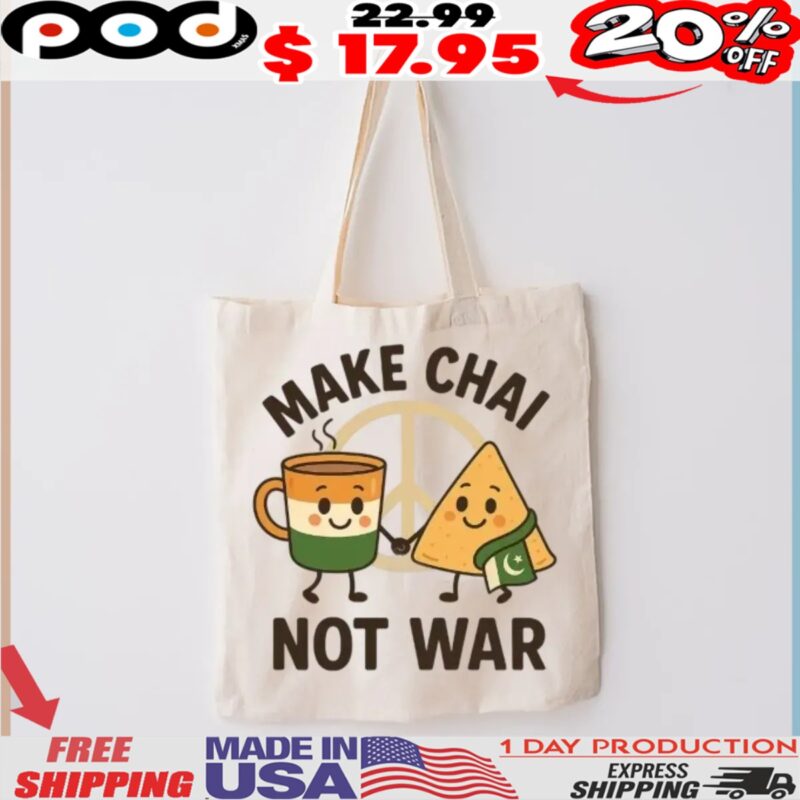 Make Chai Not War India Pakistan Peace Indian Food And Tea Shirt