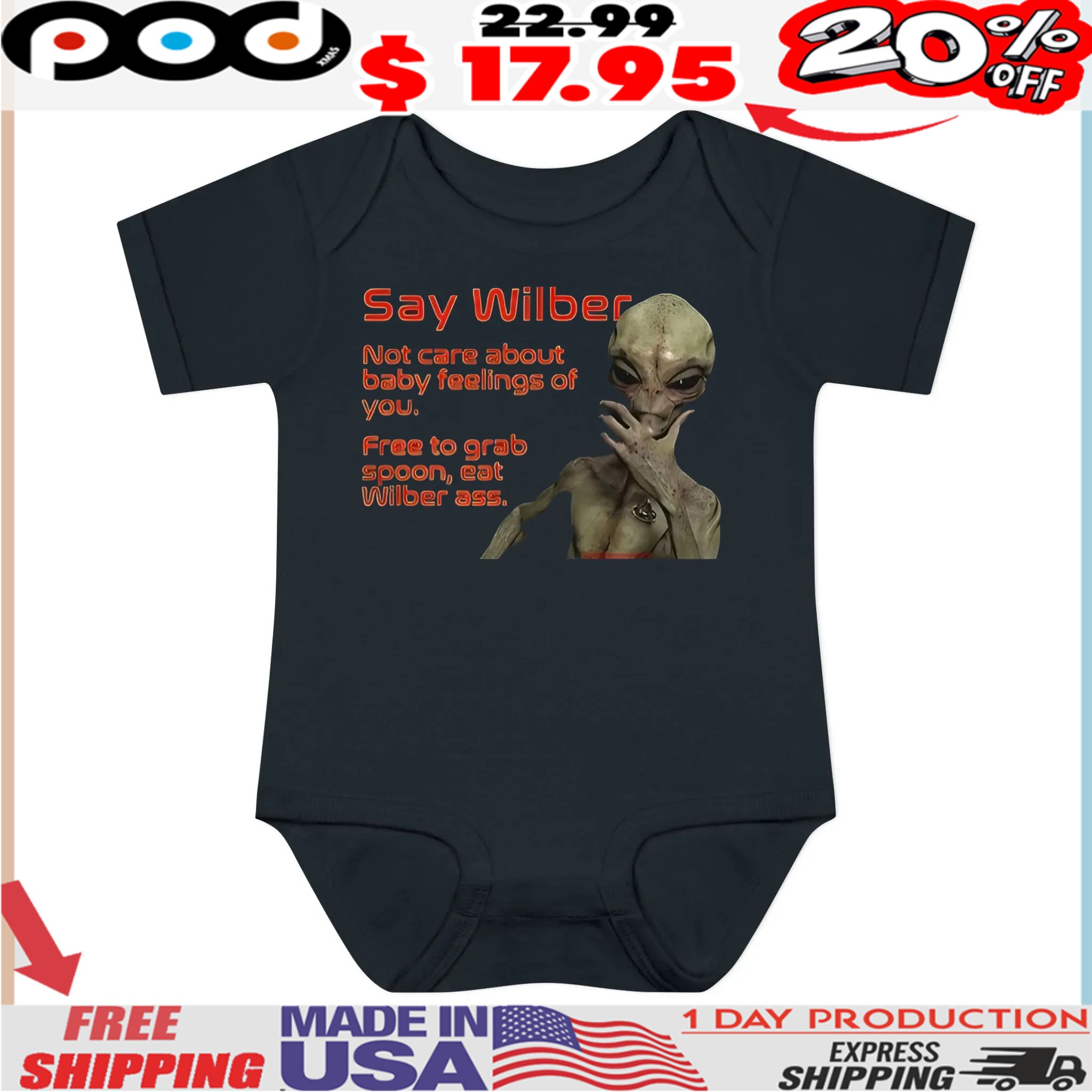 Alien Say Wilber Not Care About Baby Feelings Of You Free To Grab Spoon, Eat Wilber Ass T Shirt