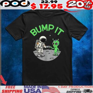 Alien bump it t shirt