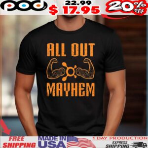 All out mayhem shirt