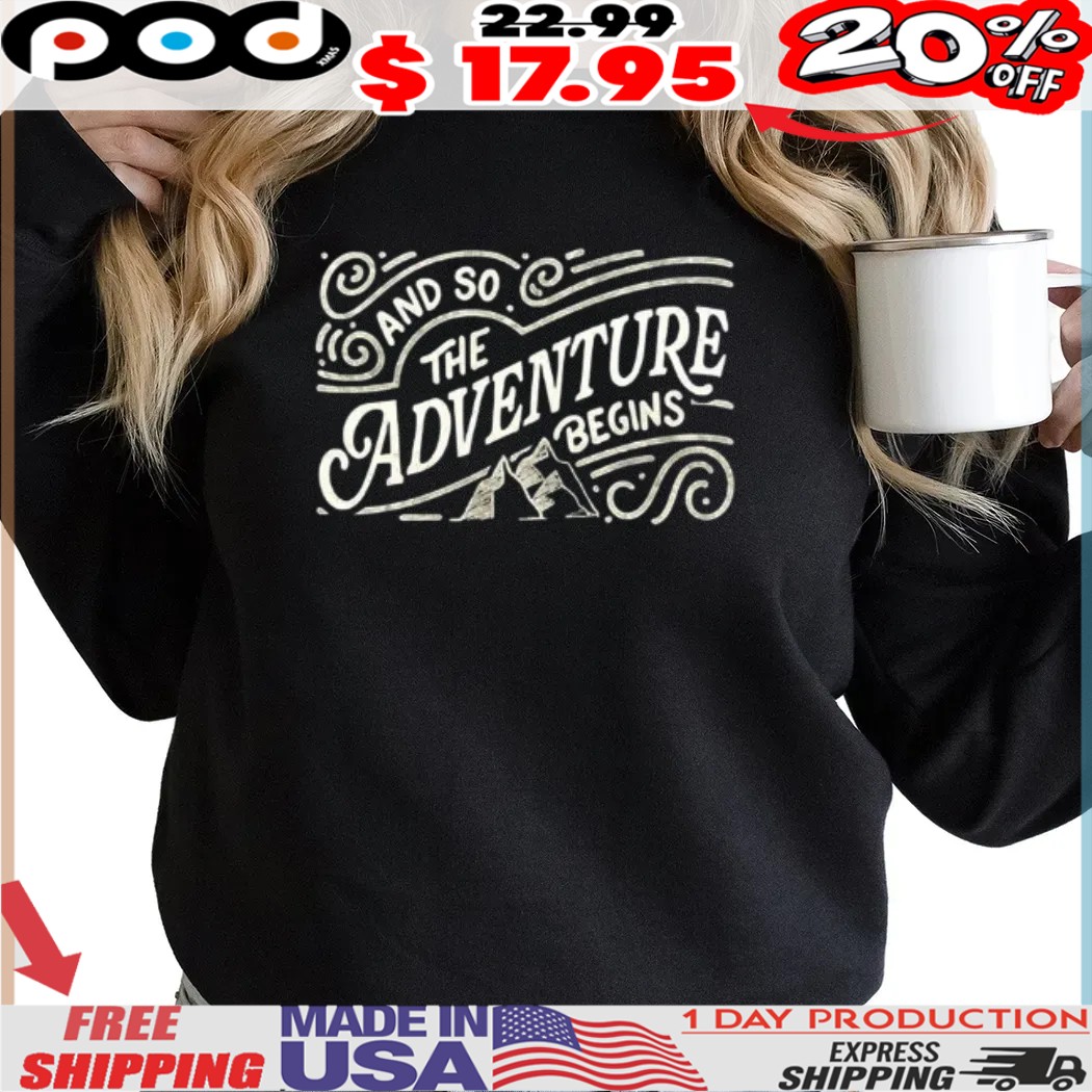 And so The Adventure begins vintage shirt
