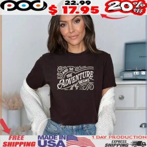 And so The Adventure begins vintage shirt
