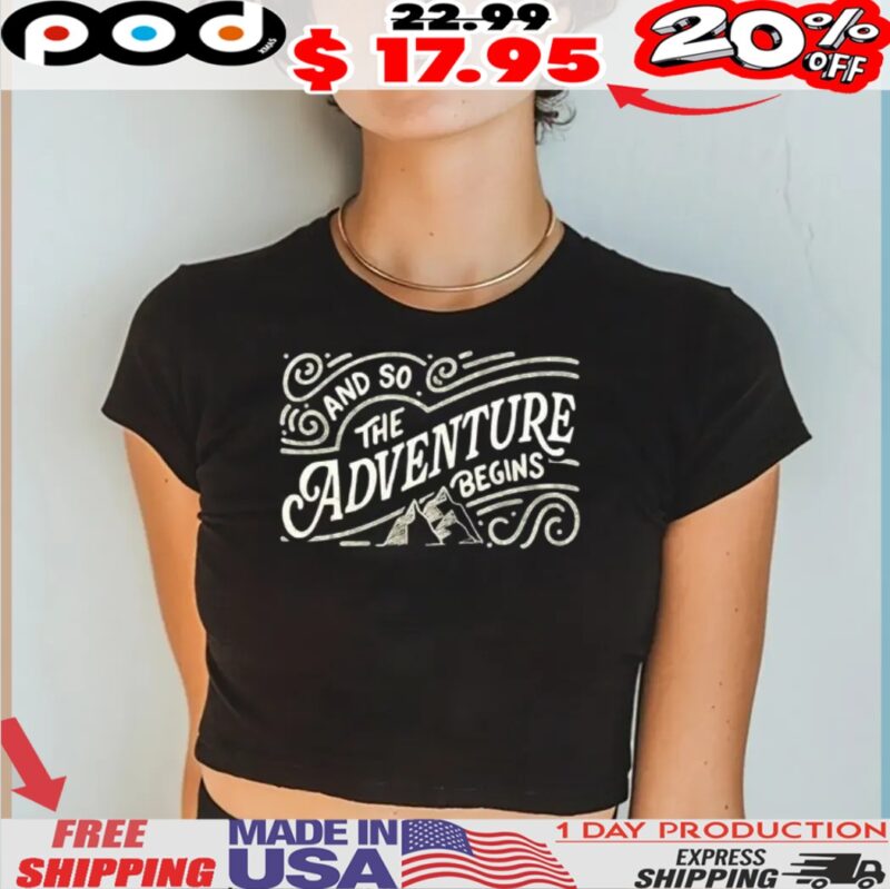 And so The Adventure begins vintage shirt