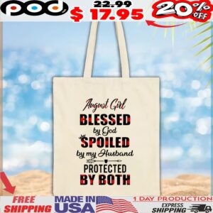 August girl blessed by God spoiled by my husband protected by both t shirt