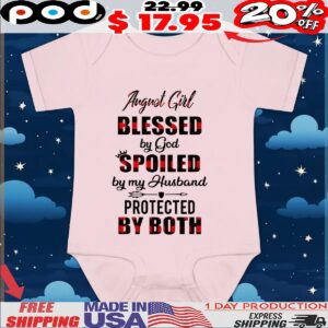 August girl blessed by God spoiled by my husband protected by both t shirt