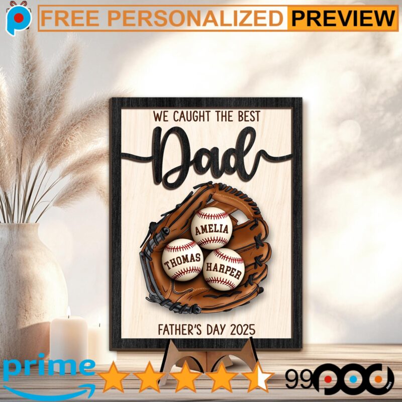 We Caught The Best Dad Custom Kid's Name Baseball Sign Father's Day Gifts 2-Layered Wooden Plaque With Stand